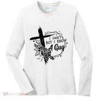I Cant But I Know A Guy Jesus Cross Funny Christian Women's Long Sleeve Shirt thumb 0
