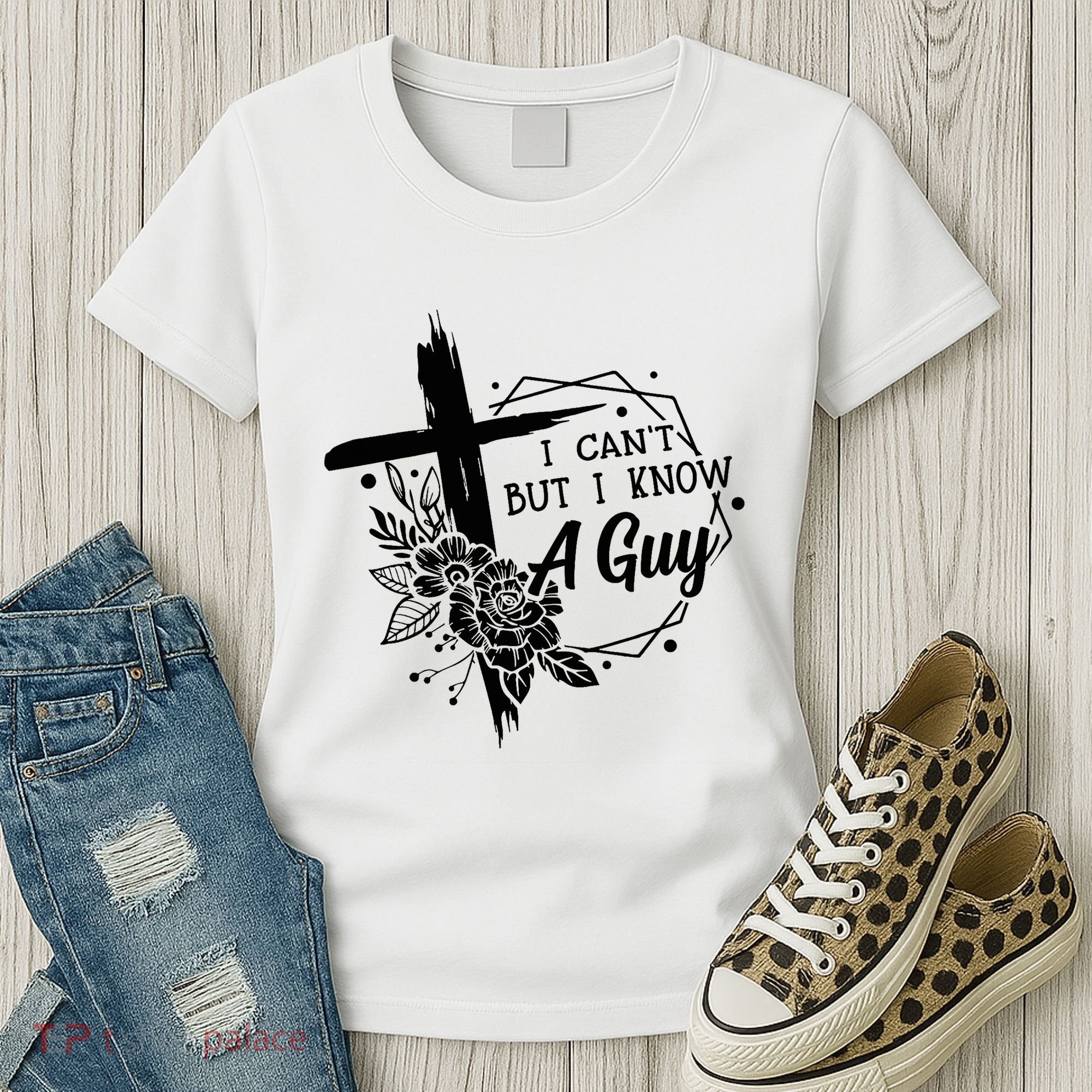 I Cant But I Know A Guy Jesus Cross Funny Christian Women's T-Shirt