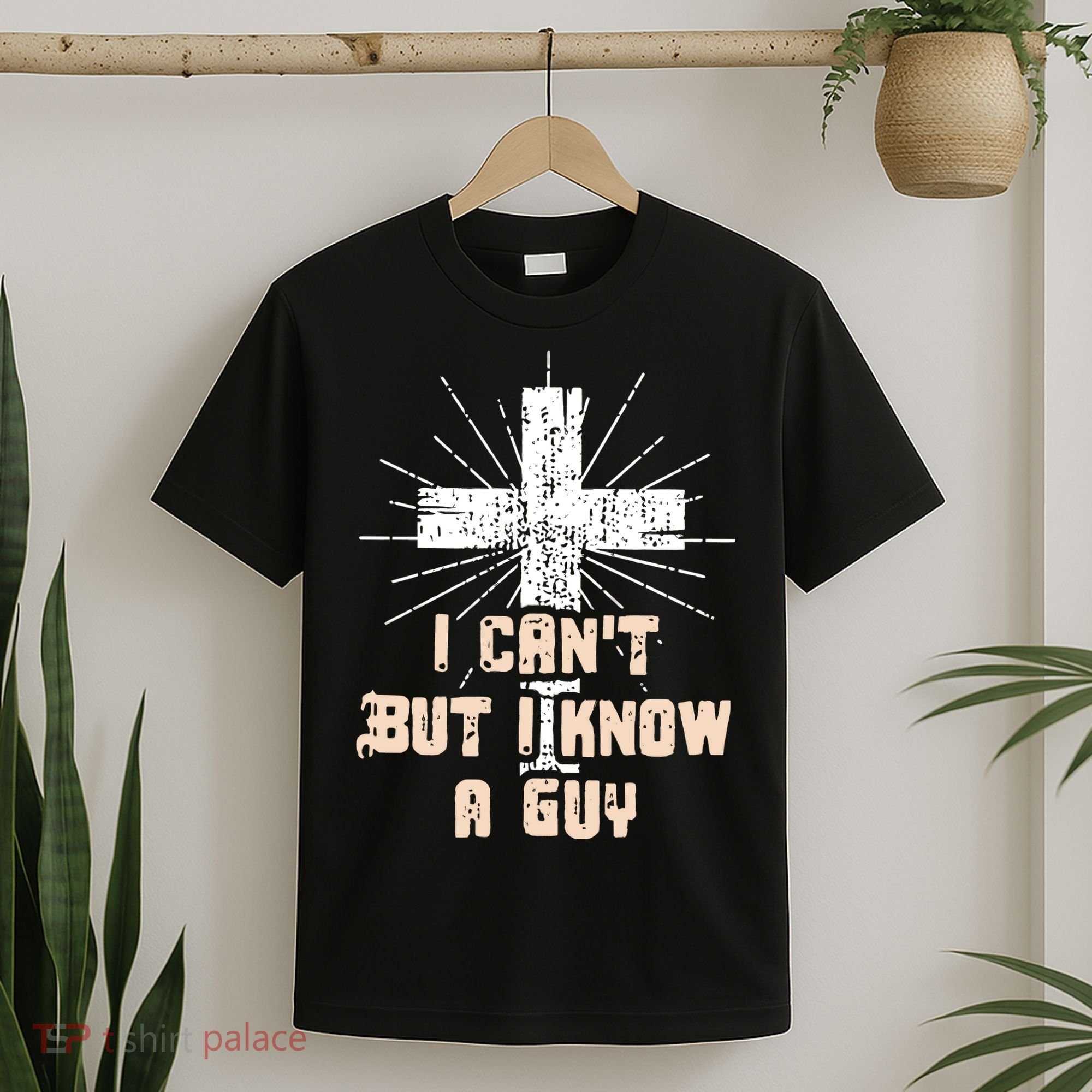 I Can’T But I Know A Guy Christian Jesus God Faith T-Shirt