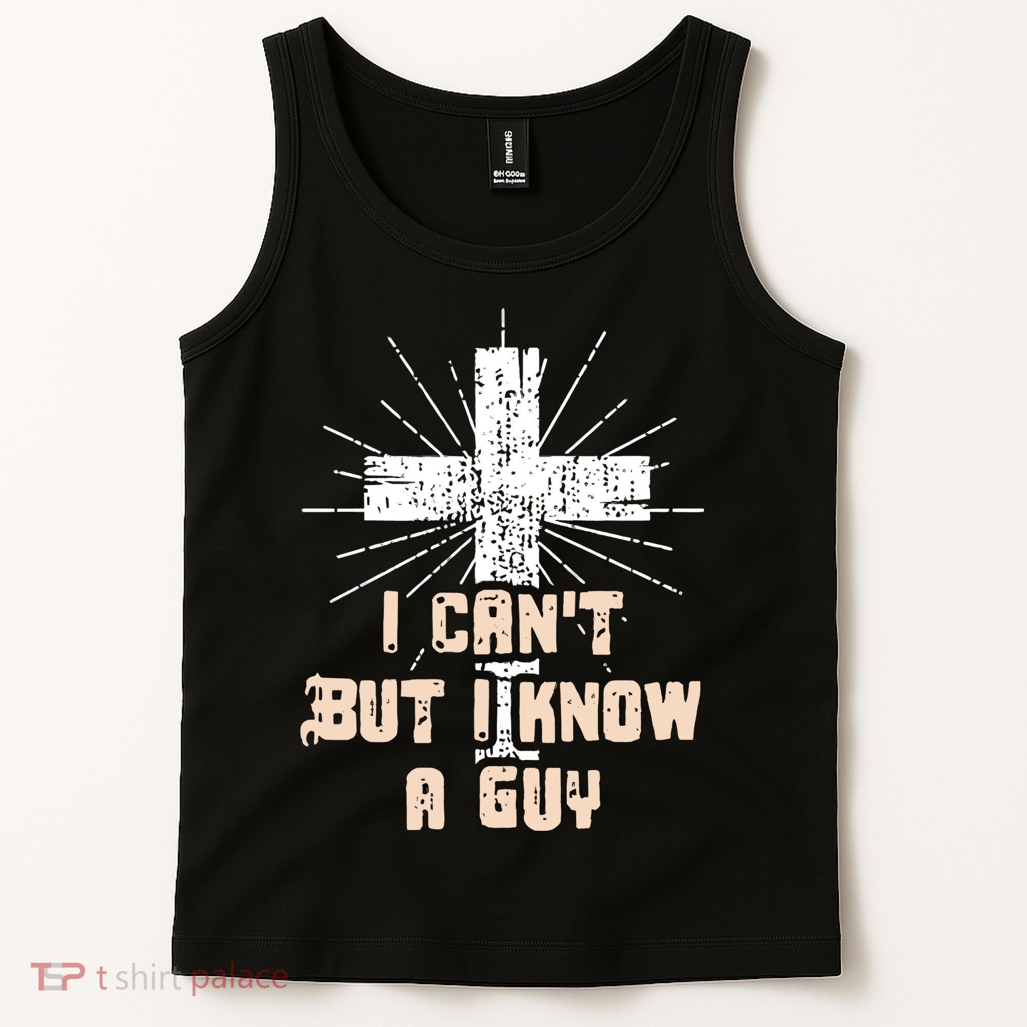 I Can’T But I Know A Guy Christian Jesus God Faith Tank Top