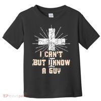 I Can’T But I Know A Guy Christian Jesus God Faith Toddler T-Shirt thumb 0