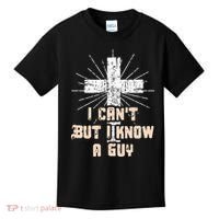 I Can’T But I Know A Guy Christian Jesus God Faith Kids T-Shirt thumb 0