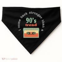 I Come Back Stronger Than A 90's Trend USA-Made Doggie Bandana thumb 0