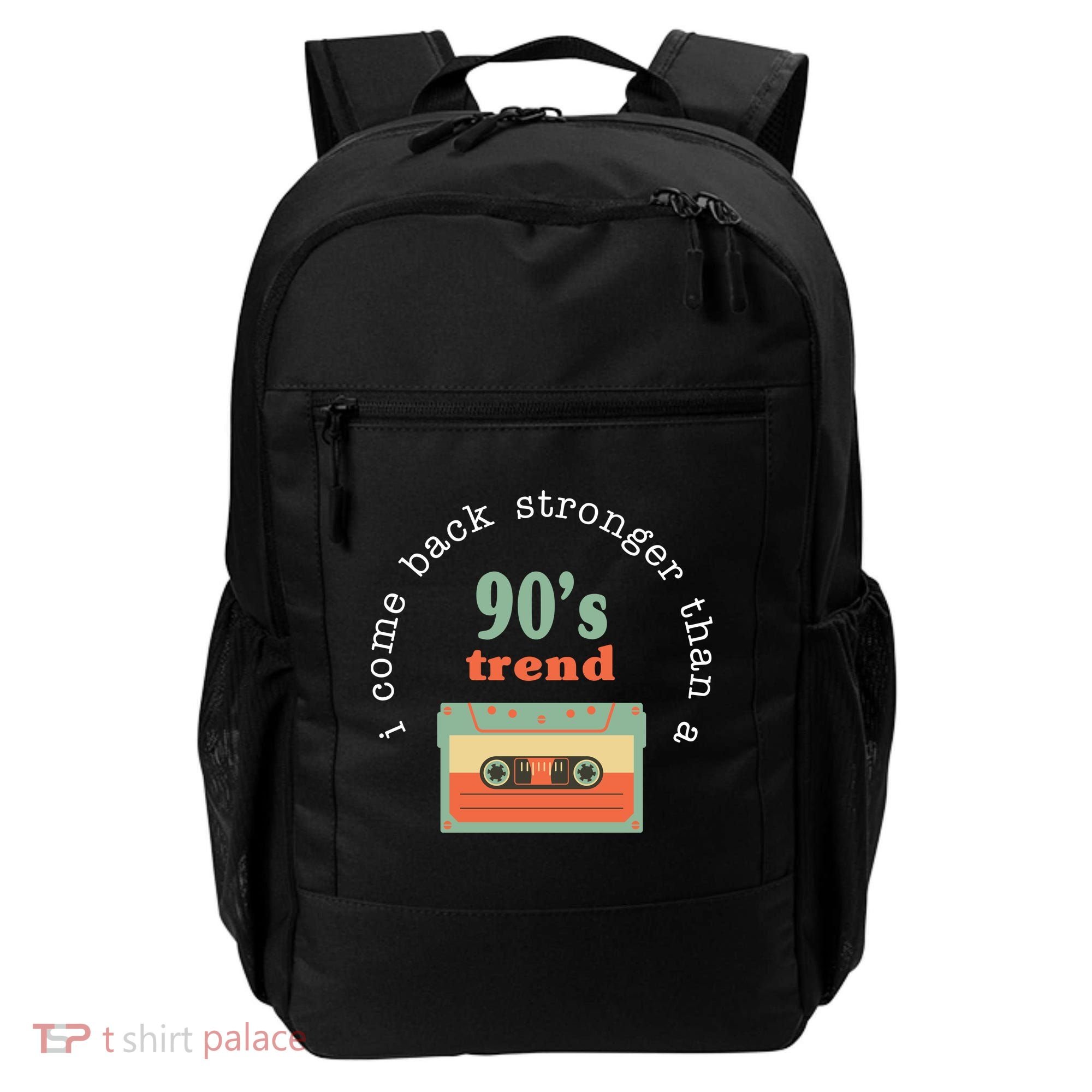 I Come Back Stronger Than A 90's Trend Backpack