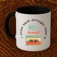 I Come Back Stronger Than A 90's Trend Coffee Mug thumb 2