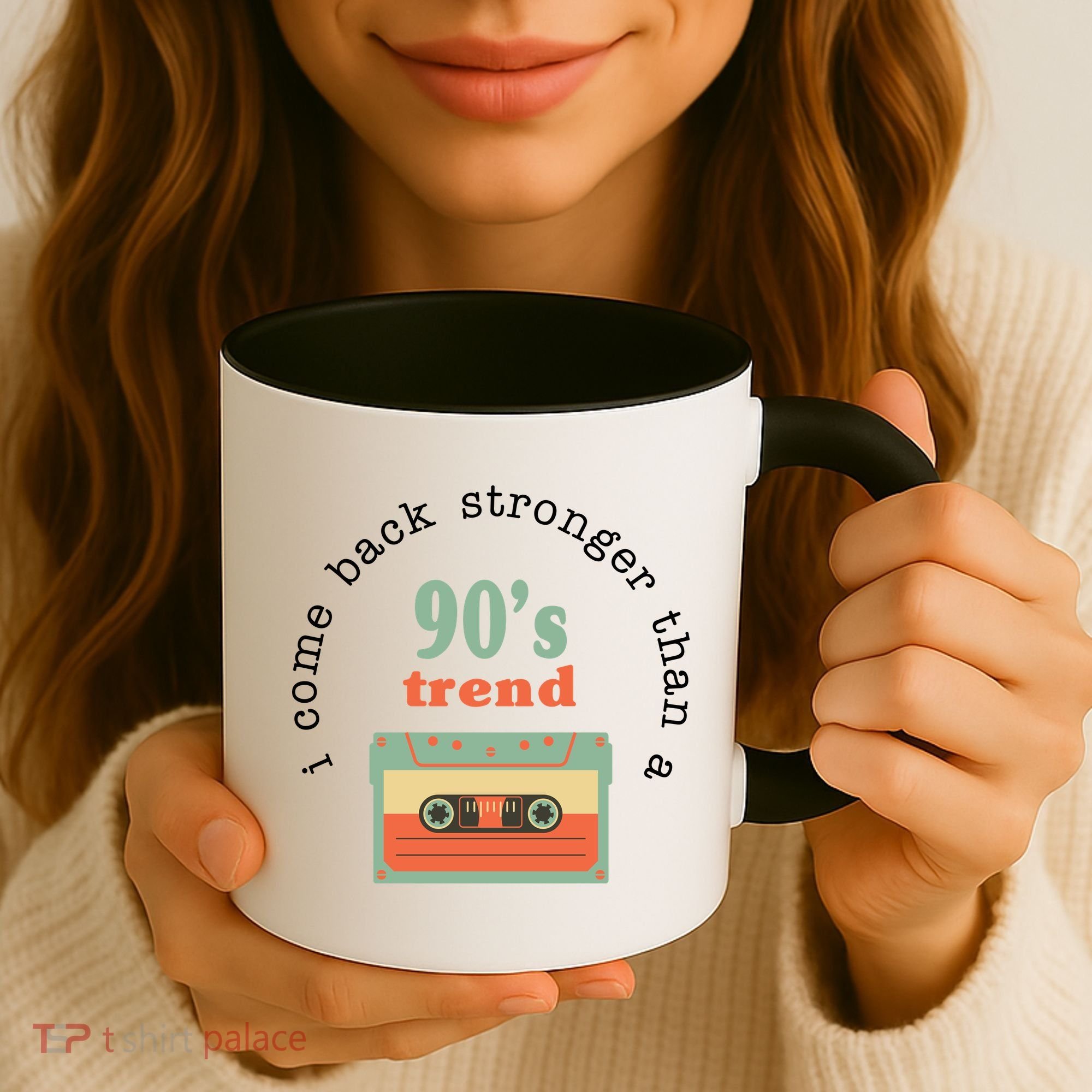I Come Back Stronger Than A 90's Trend Coffee Mug