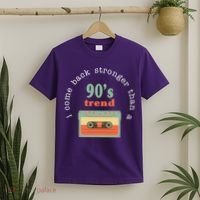 I Come Back Stronger Than A 90's Trend T-Shirt thumb 2