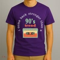 I Come Back Stronger Than A 90's Trend T-Shirt thumb 3