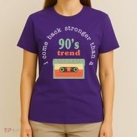 I Come Back Stronger Than A 90's Trend T-Shirt thumb 4