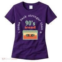 I Come Back Stronger Than A 90's Trend Women's T-Shirt thumb 0