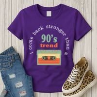 I Come Back Stronger Than A 90's Trend Women's T-Shirt thumb 3