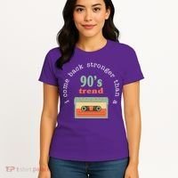 I Come Back Stronger Than A 90's Trend Women's T-Shirt thumb 4