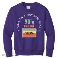 I Come Back Stronger Than A 90's Trend Kids Sweatshirt thumb 0
