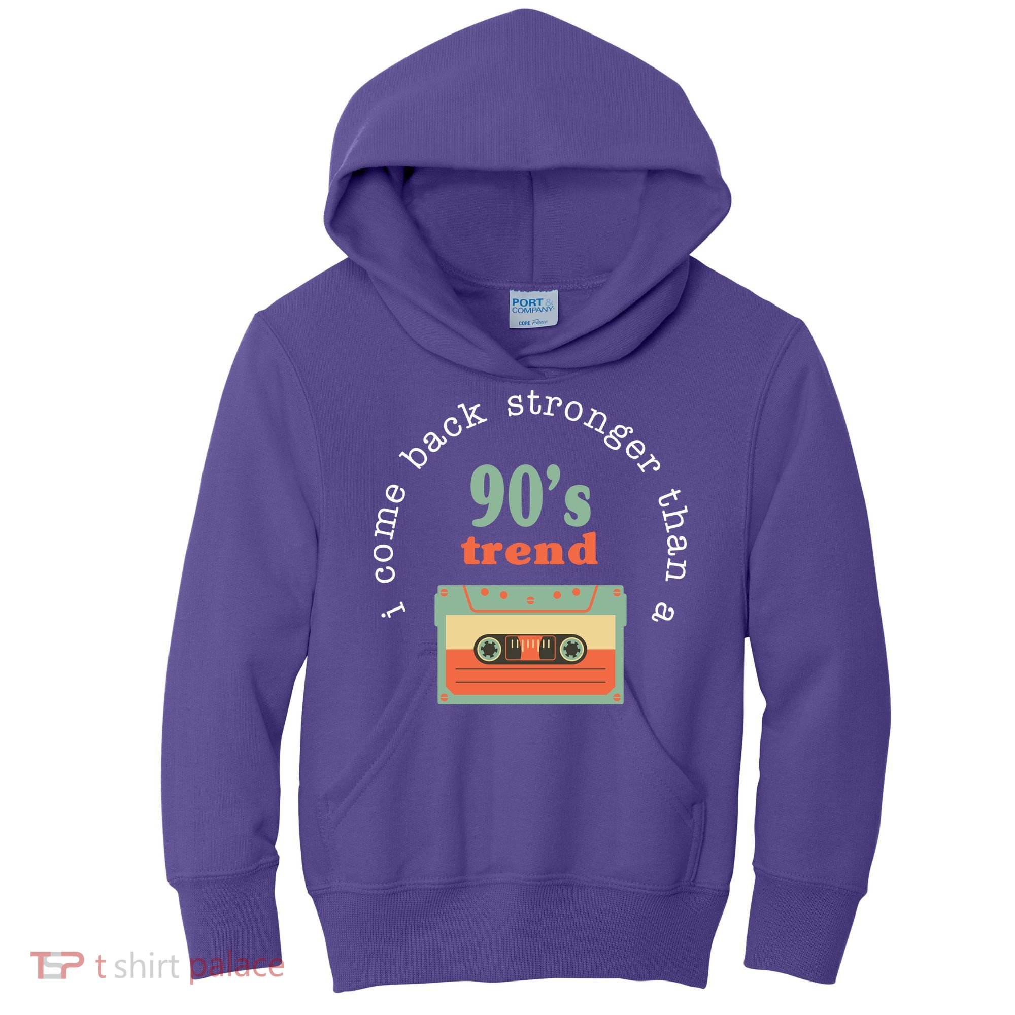 I Come Back Stronger Than A 90's Trend Kids Hoodie