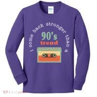 I Come Back Stronger Than A 90's Trend Kids Long Sleeve Shirt thumb 0