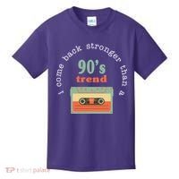 I Come Back Stronger Than A 90's Trend Kids T-Shirt thumb 0