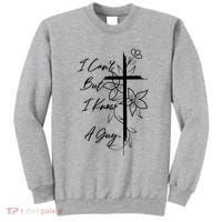 I Cant But I Know A Guy Jesus Cross Funny Christian Sweatshirt thumb 0