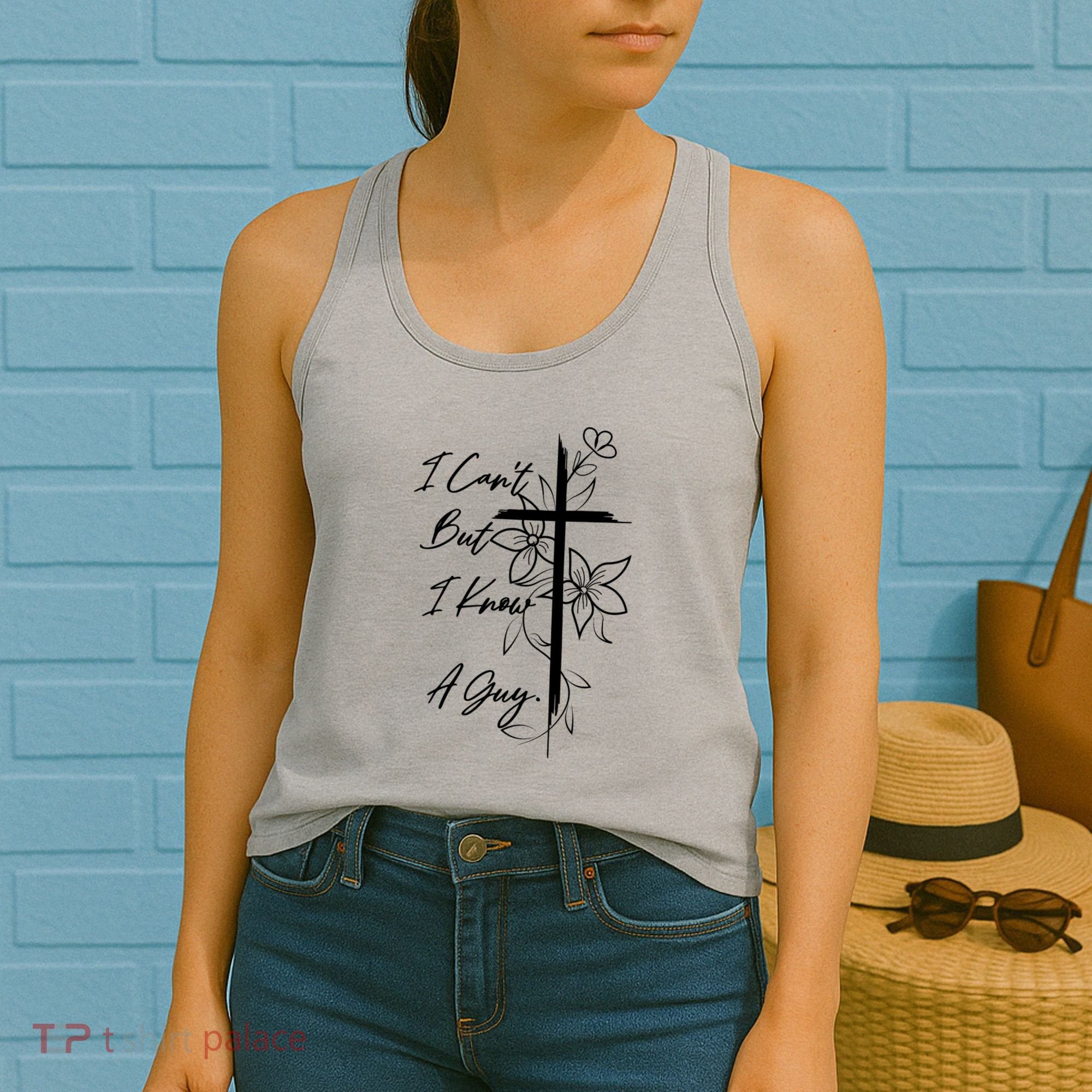I Cant But I Know A Guy Jesus Cross Funny Christian Women's Tank Top