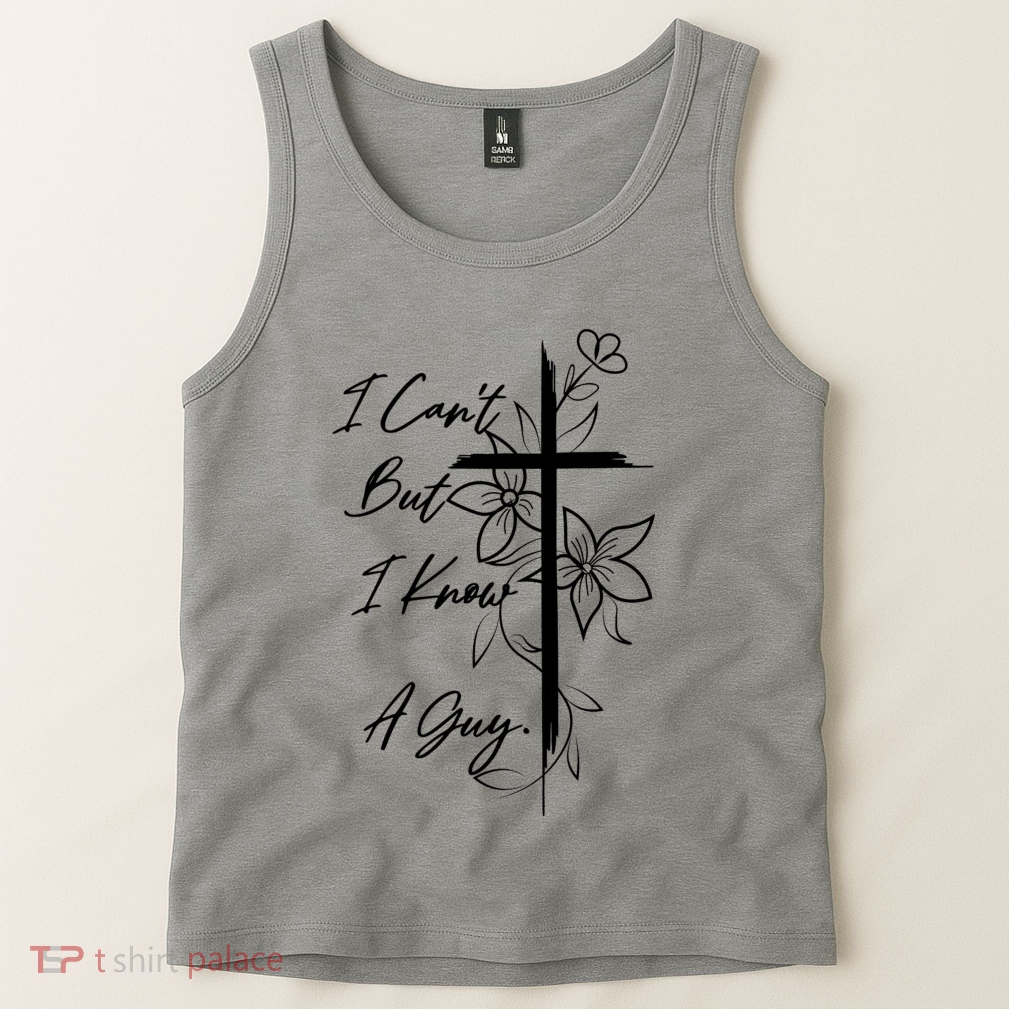 I Cant But I Know A Guy Jesus Cross Funny Christian Tank Top
