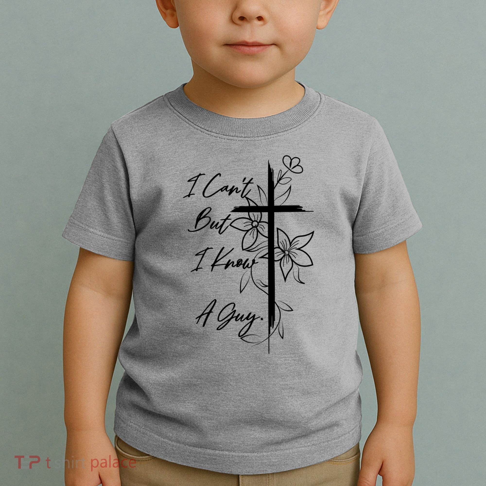 I Cant But I Know A Guy Jesus Cross Funny Christian Toddler T-Shirt
