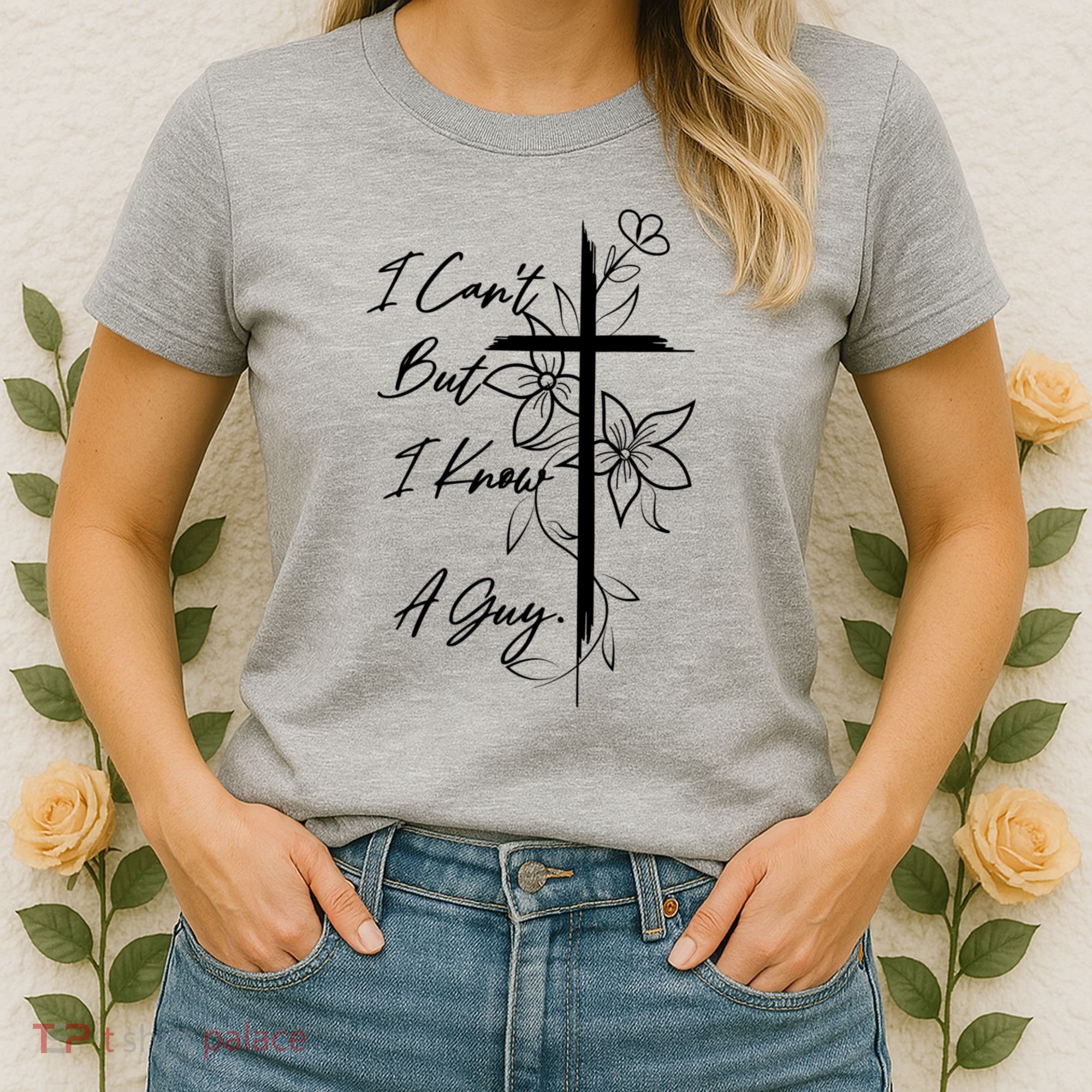 I Cant But I Know A Guy Jesus Cross Funny Christian Women's T-Shirt