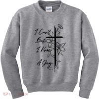 I Cant But I Know A Guy Jesus Cross Funny Christian Kids Sweatshirt thumb 0