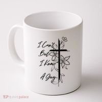 I Cant But I Know A Guy Jesus Cross Funny Christian Coffee Mug thumb 0