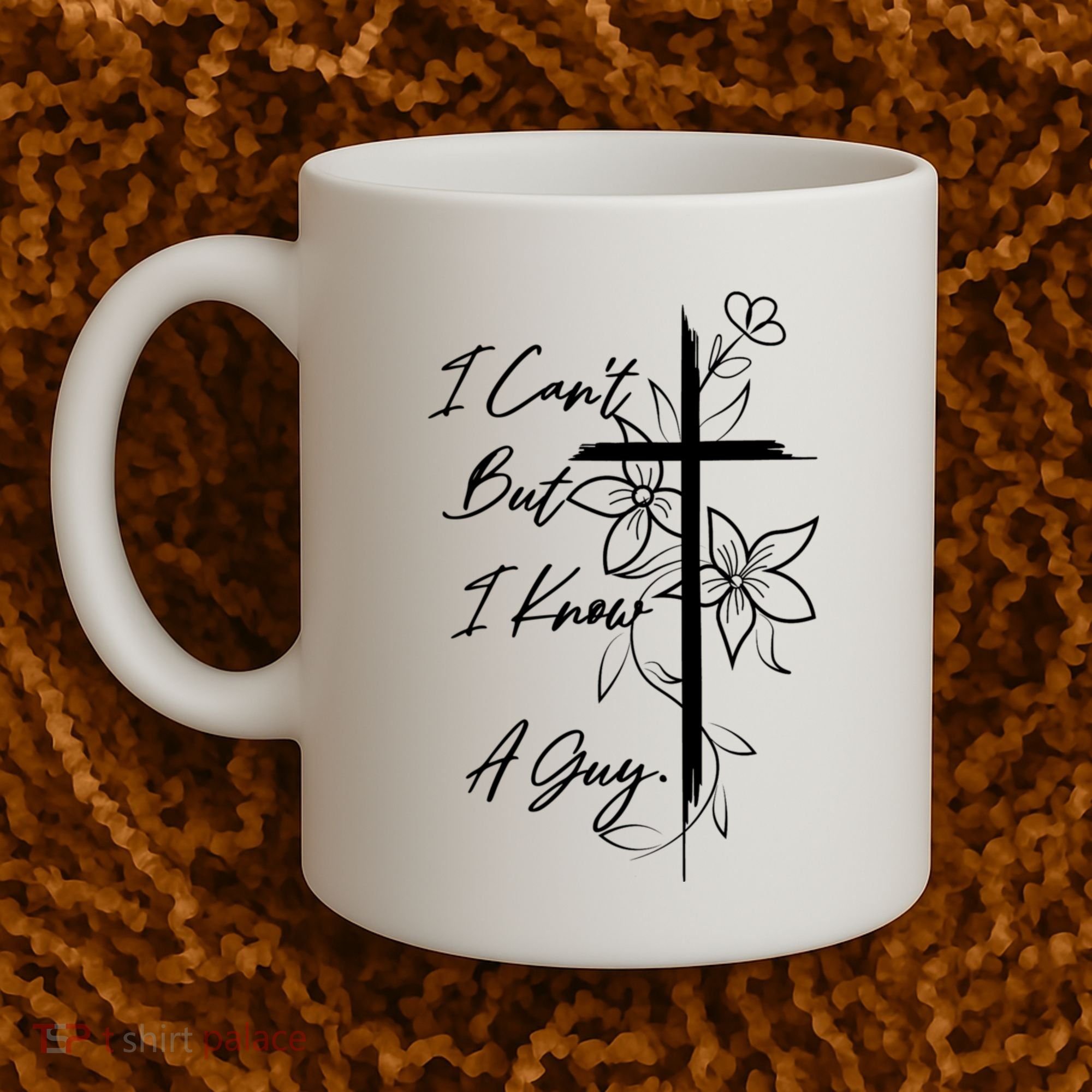 I Cant But I Know A Guy Jesus Cross Funny Christian Coffee Mug