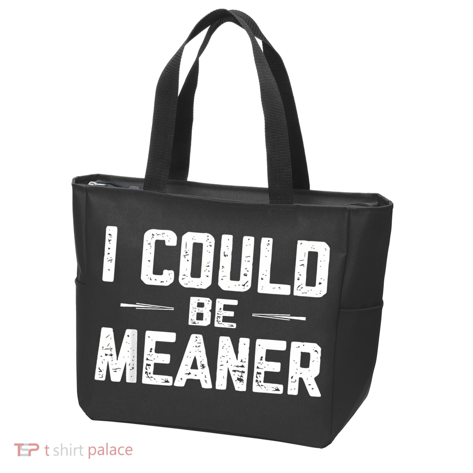 I Could Be Meaner Funny Adult Humor Funny Sarcastic Tote Bag