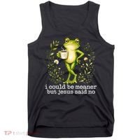 I Could Be Meaner But Jesus Said No Funny Christian Frog Tank Top thumb 0