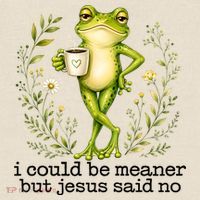 I Could Be Meaner But Jesus Said No Funny Christian Frog T-Shirt thumb 2