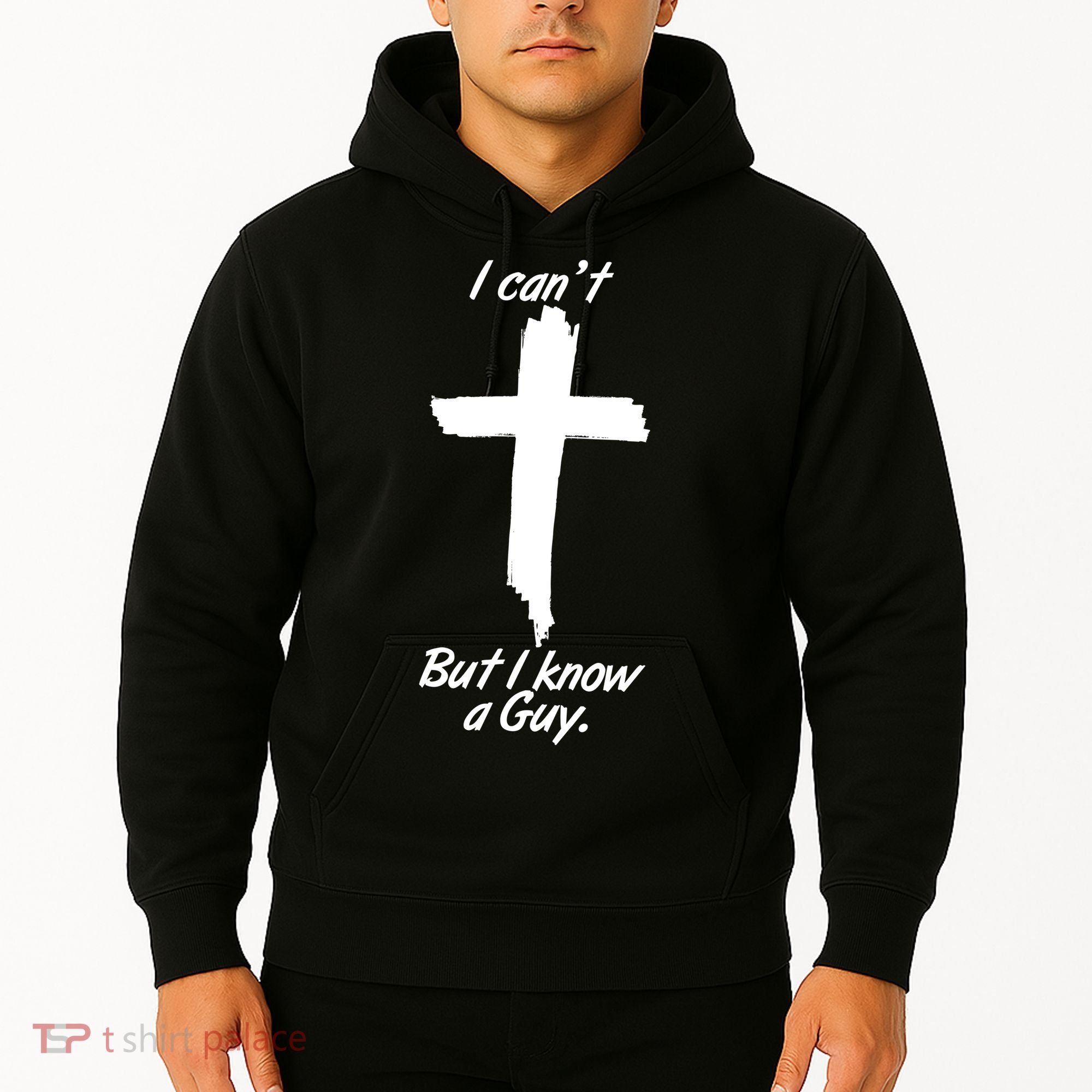I Cant But I Know A Guy Faith Christianity Cross Hoodie