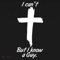 I Cant But I Know A Guy Faith Christianity Cross Sweatshirt thumb 3