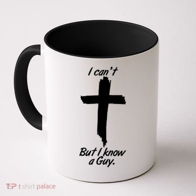 I Cant But I Know A Guy Faith Christianity Cross Coffee Mug