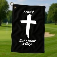 I Cant But I Know A Guy Faith Christianity Cross Golf Towel thumb 1