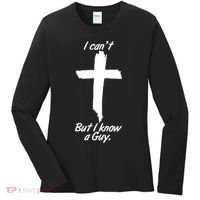I Cant But I Know A Guy Faith Christianity Cross Women's Long Sleeve Shirt thumb 0