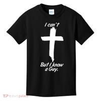 I Cant But I Know A Guy Faith Christianity Cross Kids T-Shirt thumb 0
