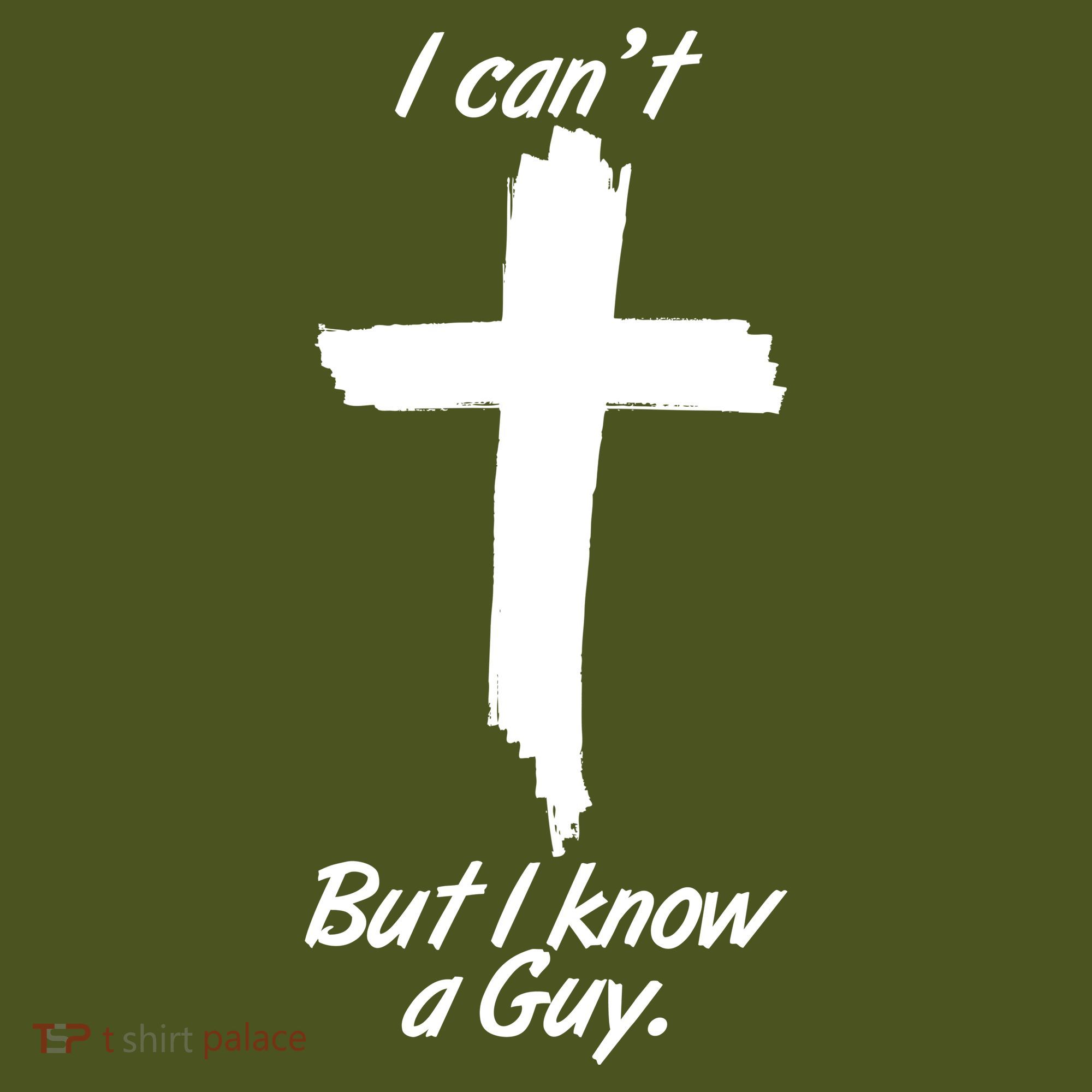 I Cant But I Know A Guy Faith Christianity Cross Long Sleeve Shirt