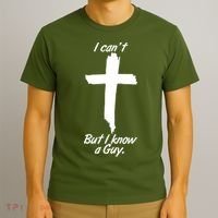 I Cant But I Know A Guy Faith Christianity Cross T-Shirt thumb 3