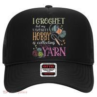 I Crochet But My Favorite Hobby Is Collecting Yarn Hat thumb 0