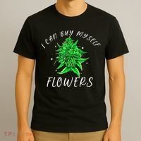 I Can Buy Myself Flowers Weed Funny 420 Day Cannabis T-Shirt thumb 3