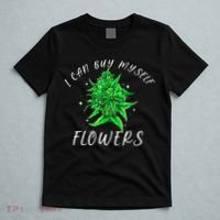 I Can Buy Myself Flowers Weed Funny 420 Day Cannabis T-Shirt thumb 5