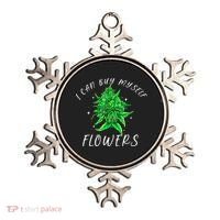 I Can Buy Myself Flowers Weed Funny 420 Day Cannabis Ornament thumb 0