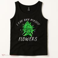 I Can Buy Myself Flowers Weed Funny 420 Day Cannabis Tank Top thumb 2