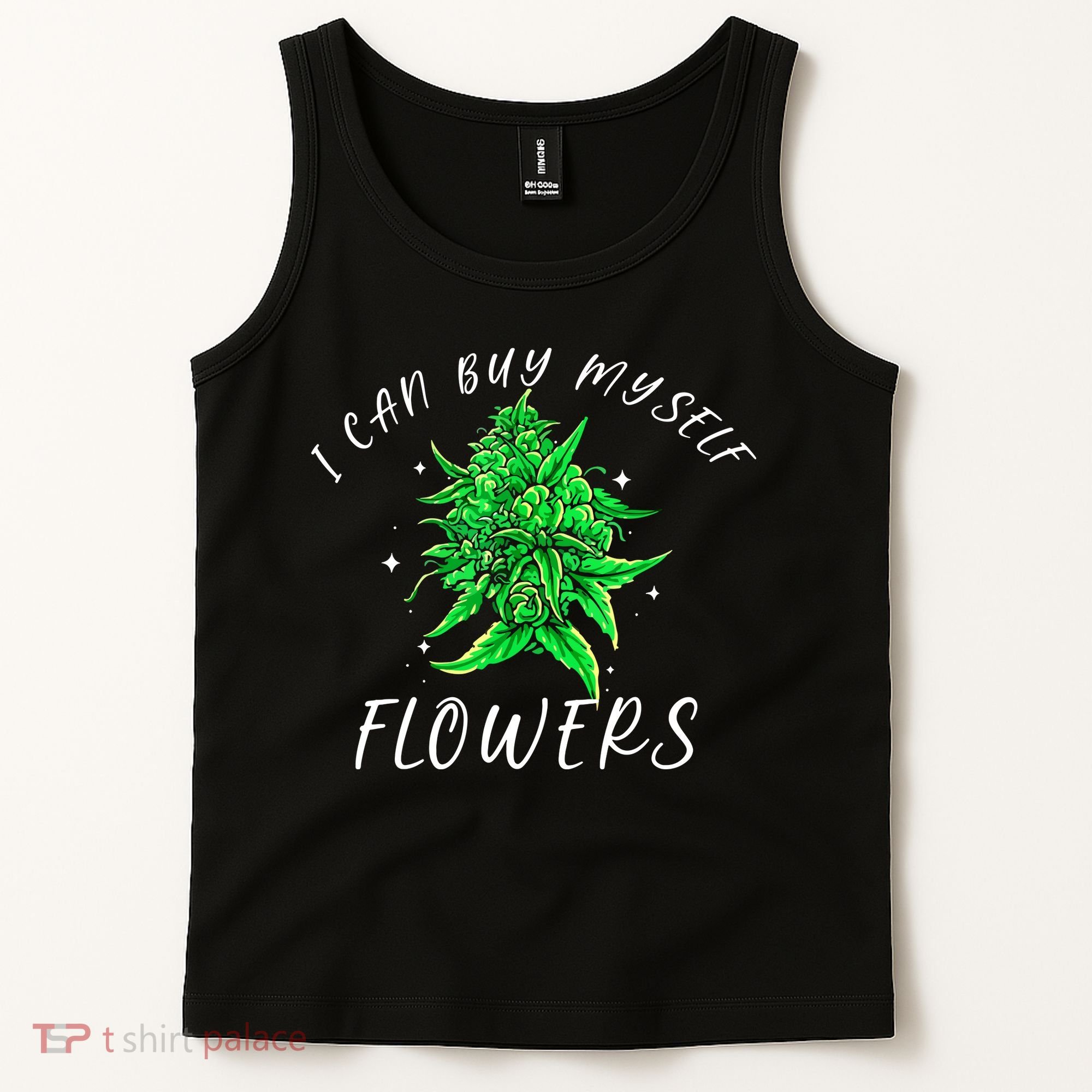 I Can Buy Myself Flowers Weed Funny 420 Day Cannabis Tank Top