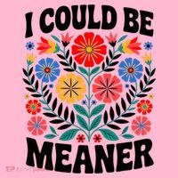 I Could Be Meaner Floral Humor Quote Funny  Coaster thumb 2