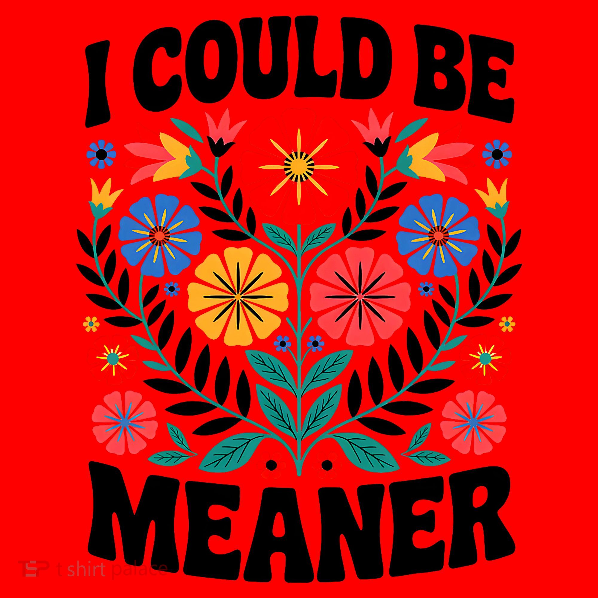 I Could Be Meaner Floral Humor Quote Funny  Santa Hat