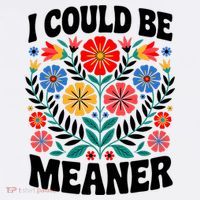 I Could Be Meaner Floral Humor Quote Funny  Women's Hoodie thumb 2