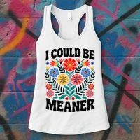 I Could Be Meaner Floral Humor Quote Funny  Women's Tank Top thumb 3