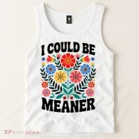 I Could Be Meaner Floral Humor Quote Funny  Tank Top thumb 2